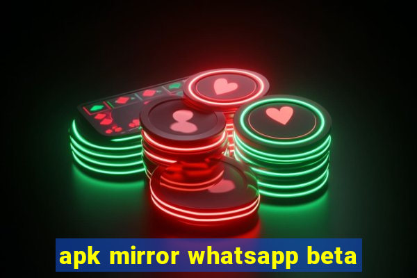 apk mirror whatsapp beta